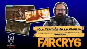 10) Traición en la familia - Far Cry 6 [Gameplay]