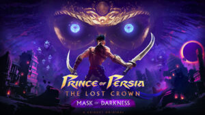 Más oscuridad y desafíos en Prince of Persia: The Lost Crown con el DLC Mask of Darkness